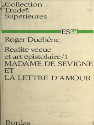 cover image of Réalité vécue et art épistolaire (1). Madame de Sévigné et la lettre d'amour